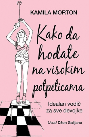 Kako da hodate na visokim potpeticama