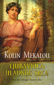 ljubavnica hladnog srca prvi deo trilogije cezarove žene laguna knjige