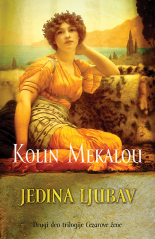 Jedina ljubav - drugi deo trilogije Cezarove žene