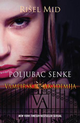 Poljubac senke - Vampirska akademija