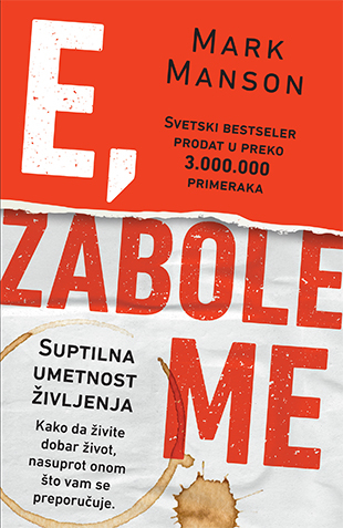 E, zabole me – Suptilna umetnost življenja