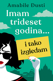 imam trideset godina i tako izgledam laguna knjige