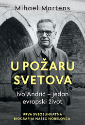 u požaru svetova ivo andrić jedan evropski život laguna knjige