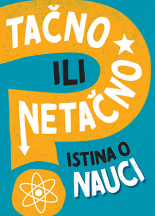 Tačno ili netačno: Istina o nauci