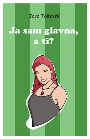 Ja sam glavna, a ti?