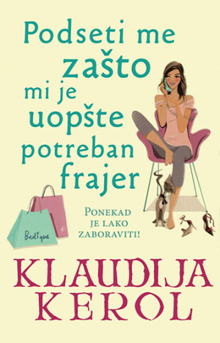 Podseti me zašto mi je uopšte potreban frajer