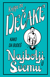 knjiga za dečake kako da budeš najbolji u svemu laguna knjige