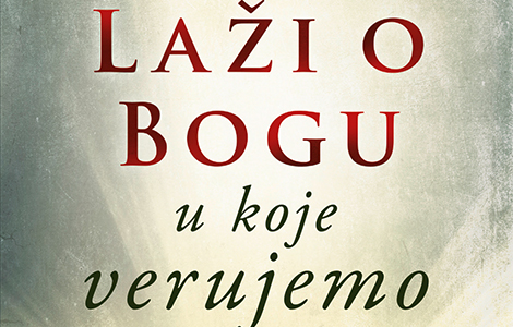  laži o bogu u koje verujemo vilijema pola janga u prodaji od 11 oktobra laguna knjige