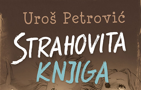  strahovita knjiga uroša petrovića u prodaji od 19 aprila laguna knjige