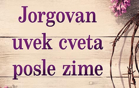 roman jorgovan uvek cveta posle zime nudi drugačiji pogled na drugi svetski rat laguna knjige