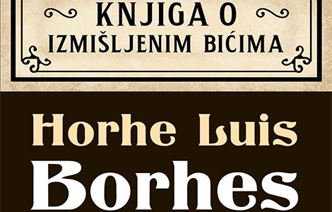 prikaz knjige o izmišljenim bićima horhea luisa borhesa laguna knjige