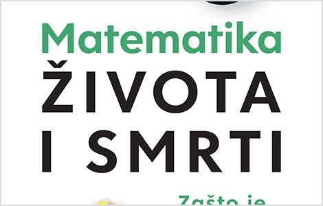 zašto je (skoro) sve matematika knjiga matematika života i smrti kita jejtsa u prodaji od 8 oktobra laguna knjige