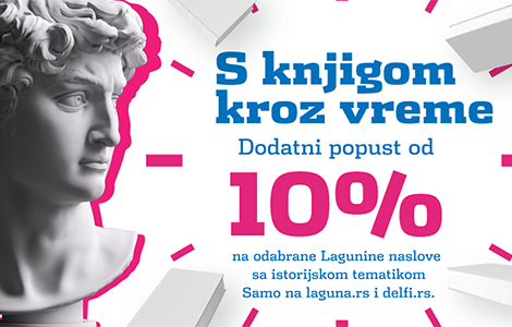 s knjigom kroz vreme lagunini istorijski romani na akciji od 9 do 15 maja laguna knjige