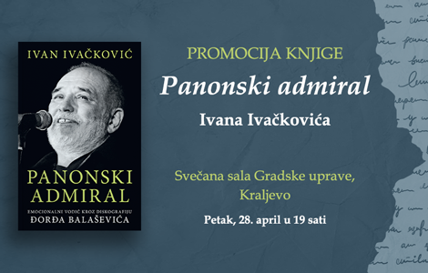  panonski admiral ivana ivačkovića u kraljevu 28 aprila laguna knjige