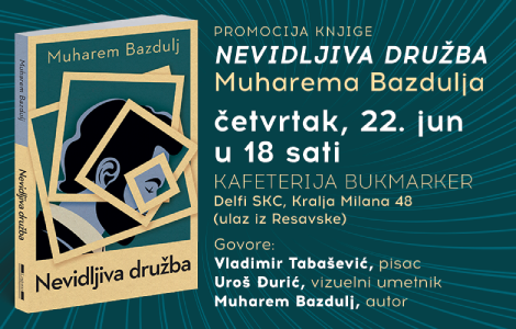 promocija knjige nevidljiva družba muharema bazdulja 22 juna laguna knjige