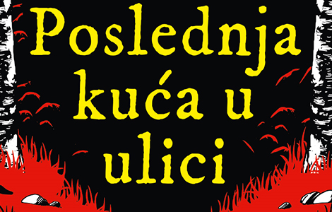 prikaz romana poslednja kuća u ulici knjiga koja je uplašila i stivena kinga laguna knjige