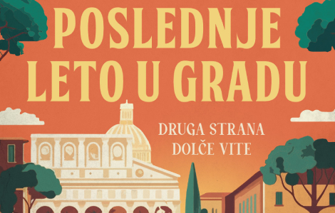 prikaz romana poslednje leto u gradu voleti ili napustiti umiljatu zver  laguna knjige