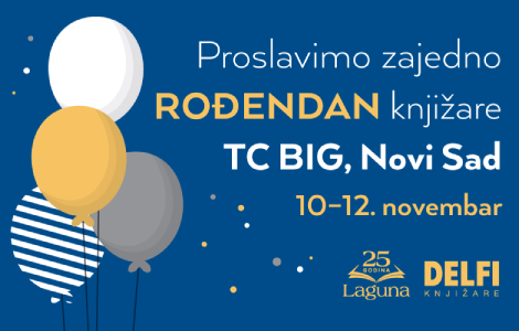 proslavimo zajedno rođendan delfi knjižare u tc big u novom sadu laguna knjige