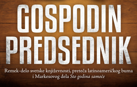 remek delo svetske književnosti gospodin predsednik migela anhela asturijasa od 10 decembra laguna knjige