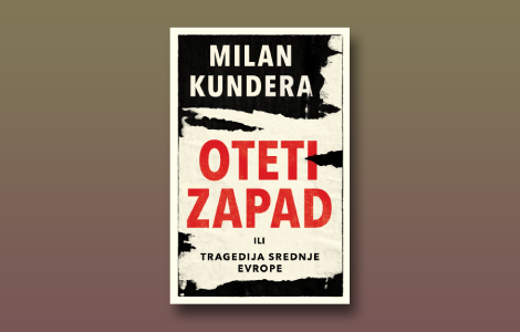 milan kundera, oteti zapad i mit o srednjoj evropi kultura, politika ili meteorologija laguna knjige