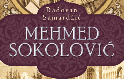 jedna sasvim naročita, lična sudbina mehmed sokolović radovana samardžića u prodaji od 5 avgusta laguna knjige