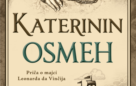 priča o majci leonarda da vinčija katerinin osmeh u prodaji od 11 novembra laguna knjige