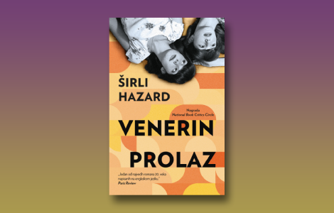 prikaz romana venerin prolaz širli hazard o izborima, slabostima i snazi pripovedanja laguna knjige