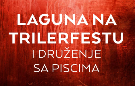 laguna na prvom trilerfestu druženje sa brojnim piscima  laguna knjige