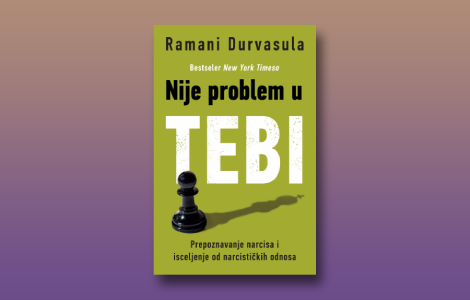 prikaz knjige nije problem u tebi snalaženje u svetu narcizma sa dr ramani durvasulom laguna knjige