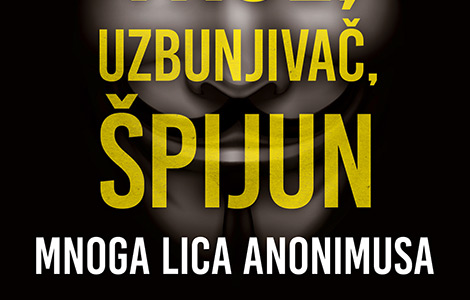  haker, trol, uzbunjivač, špijun mnoga lica anonimusa gabrijele kolman u prodaji od 22 maja laguna knjige