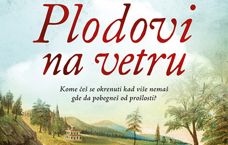 novi roman trejsi ševalije plodovi na vetru u prodaji od 27 maja laguna knjige