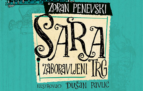  sara i zaboravljeni trg zorana penevskog predstavljena u aranđelovcu laguna knjige