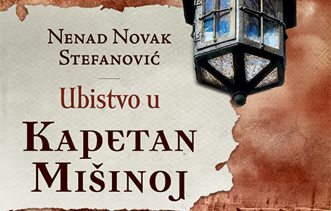 novi roman nenada novaka stefanovića ubistvo u kapetan mišinoj beograd je grad sa duplim dnom laguna knjige